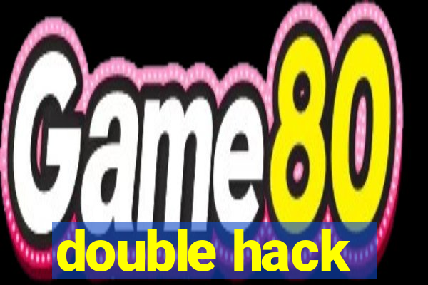 double hack